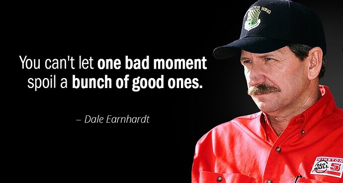 Quotation-Dale-Earnhardt-You-can-t-let-one-bad-moment-spoil-a-bunch-8-52-77